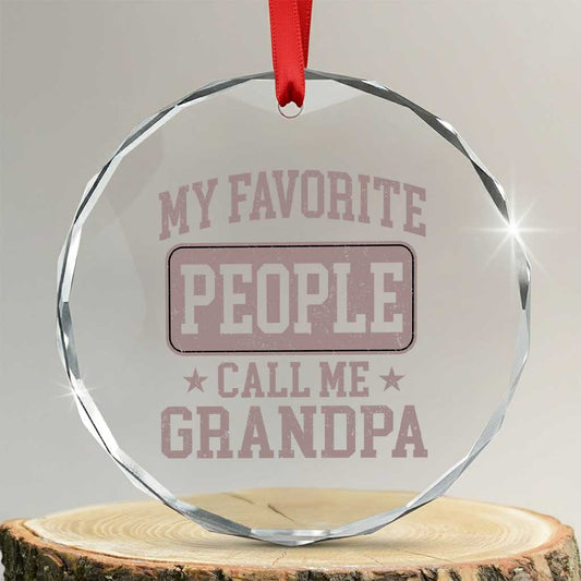 My Favorite People Call Me Grandpa Crystal Glass Ornament Retro Father's Day Grandpa Gift TS10