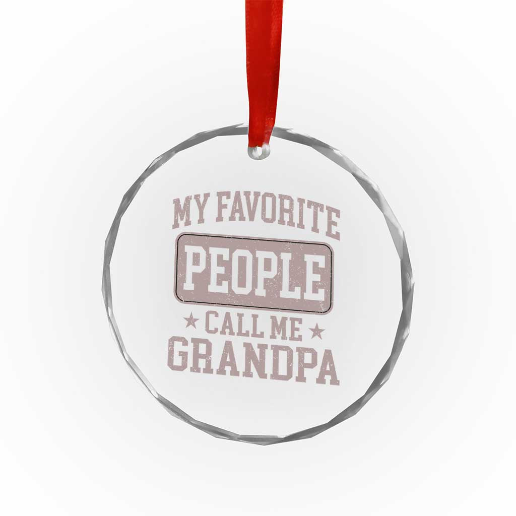 My Favorite People Call Me Grandpa Crystal Glass Ornament Retro Father's Day Grandpa Gift TS10