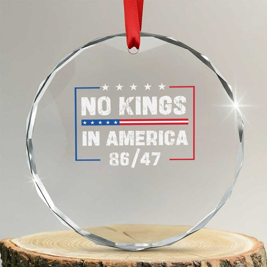 No Kings in America Crystal Glass Ornament 86 47 Impeach 47 TS10
