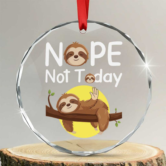 Nope Not Today Crystal Glass Ornament Funny Sloth Lover Gift TS12
