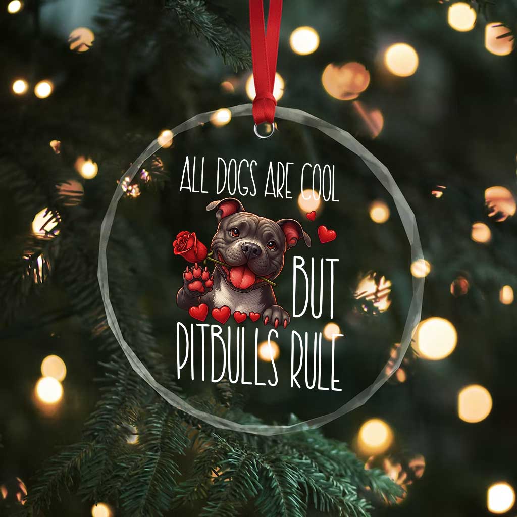 Pitbull Lover Crystal Glass Ornament All Dogs Are Cool But Pitbulls Rule TS12