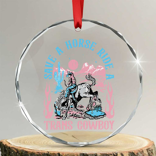 Save A Horse Ride A Trans Cowboy Crystal Glass Ornament Transgender Trans Pride LGBTQ TS10