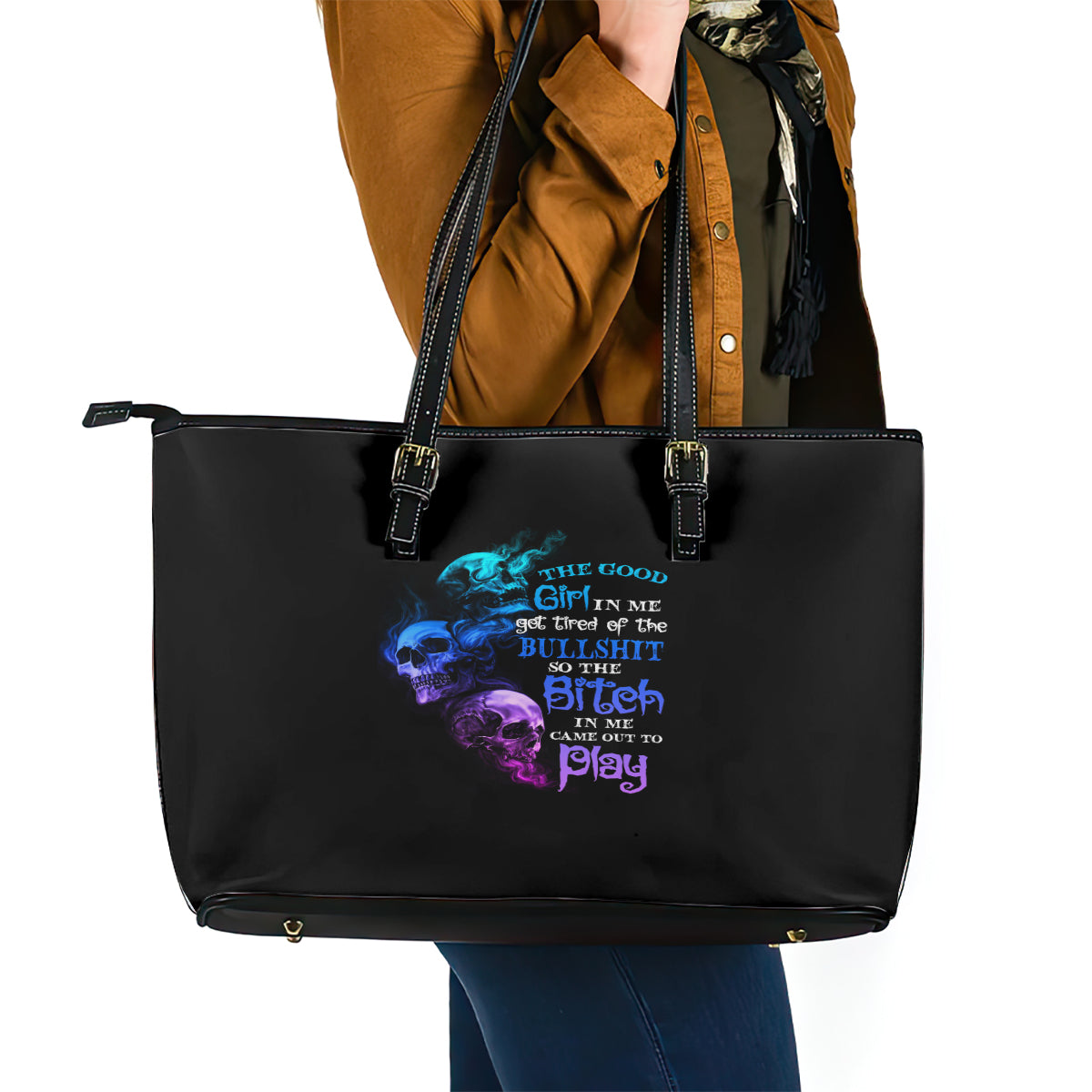 The Good Girl In Me Got Tired Leather Tote Bag TS04