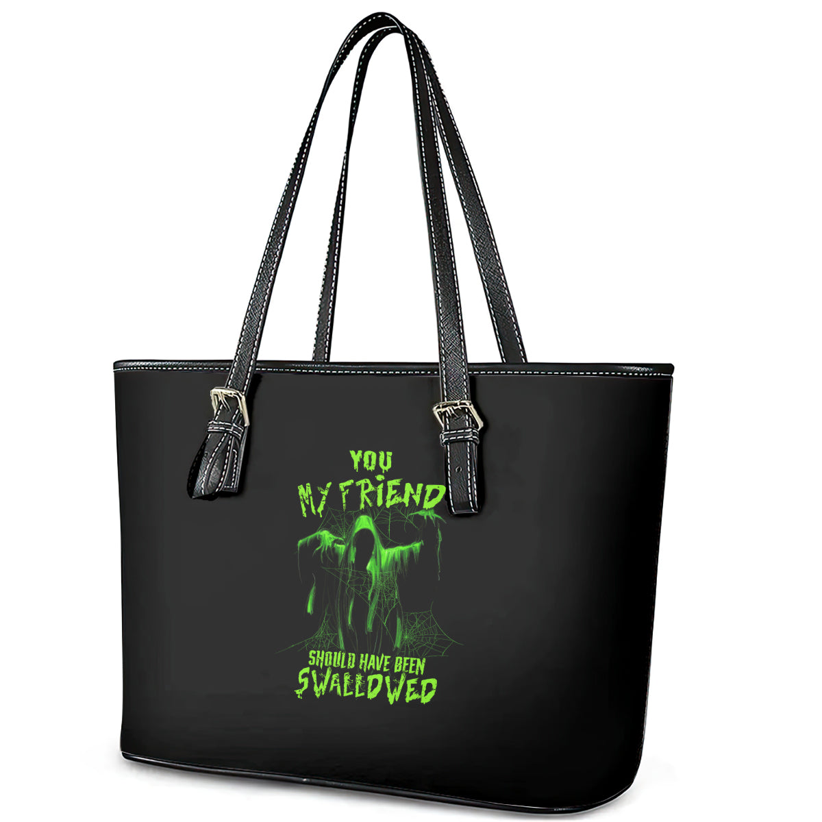 You My Friend Should Have Been Swallowed Halloween Leather Tote Bag TS04