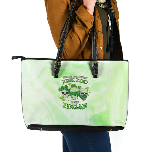 Stuck Between Idk Idc And Idgaf Rose Skull Patrick's Day Leather Tote Bag TS04