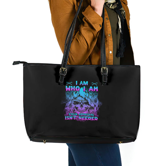 I Am Who I Am Your Approval Isn't Needed Leather Tote Bag TS04