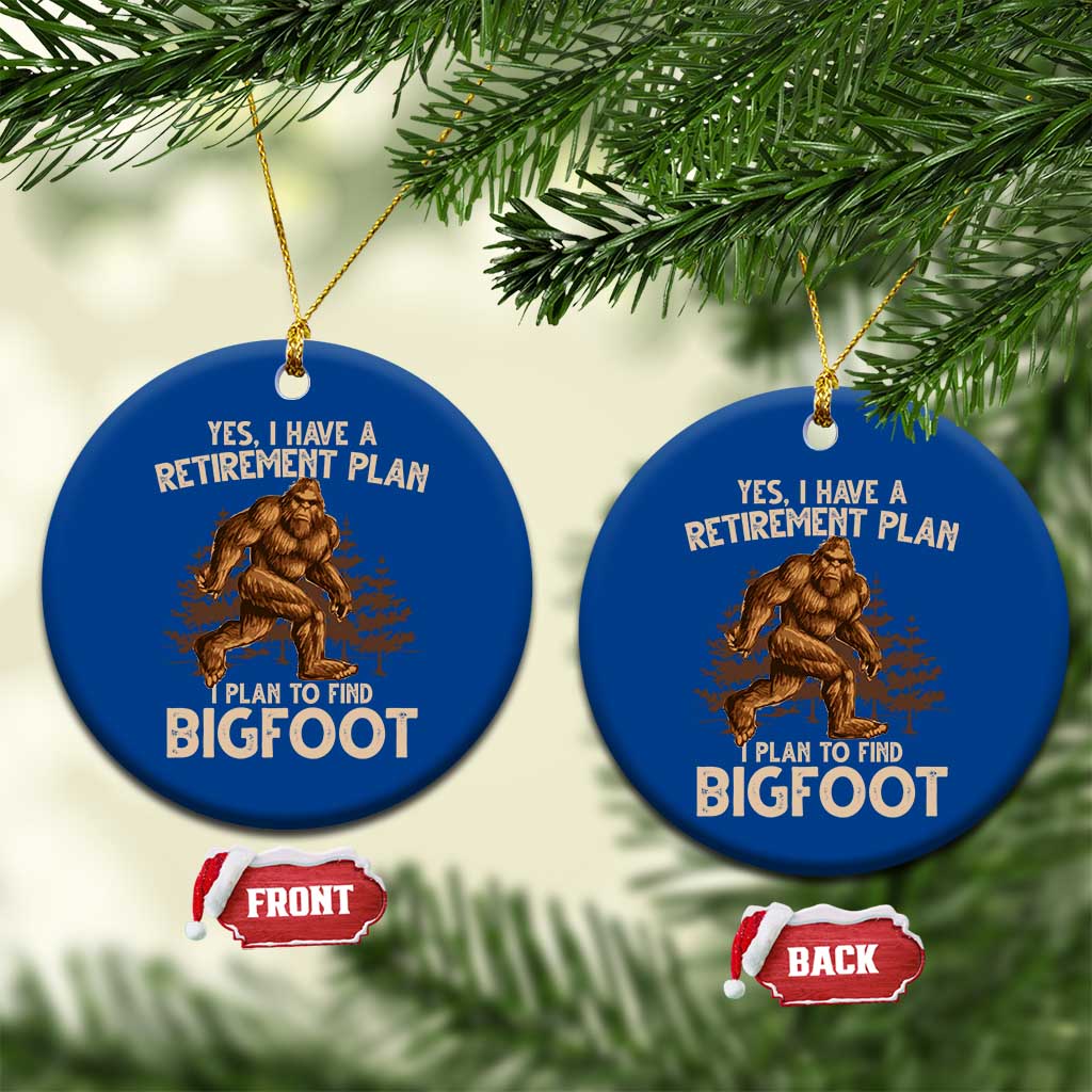 Bigfoot Retirement Plan Ceramic Ornament Funny Saying Sasquatch Research TS10