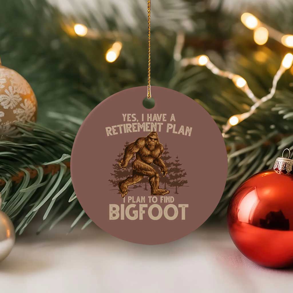 Bigfoot Retirement Plan Ceramic Ornament Funny Saying Sasquatch Research TS10