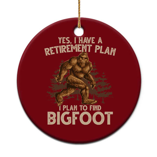 Bigfoot Retirement Plan Ceramic Ornament Funny Saying Sasquatch Research TS10