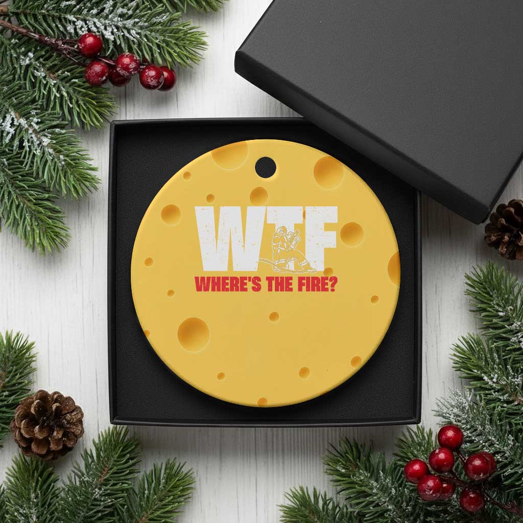 WTF Wheres The Fire Ceramic Ornament Funny Fireman Firefighter TS10