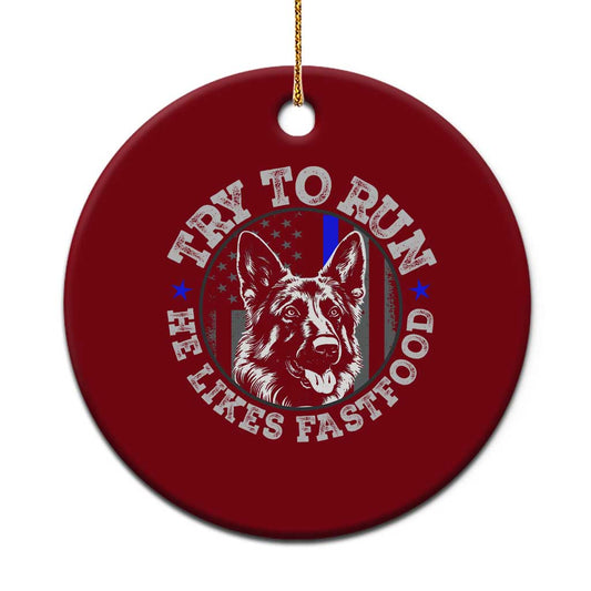 Funny Police K9 Ceramic Ornament Try To Run He Like Fast Food TS10