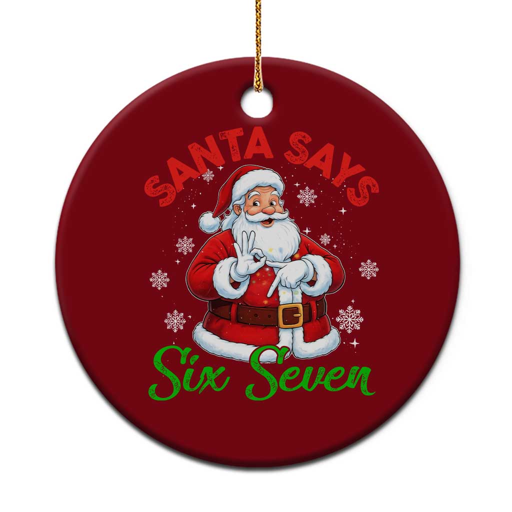 Funny Santa Says Six Seven Ceramic Ornament Xmas 67 Meme Santa Gen Alpha Slang TS11