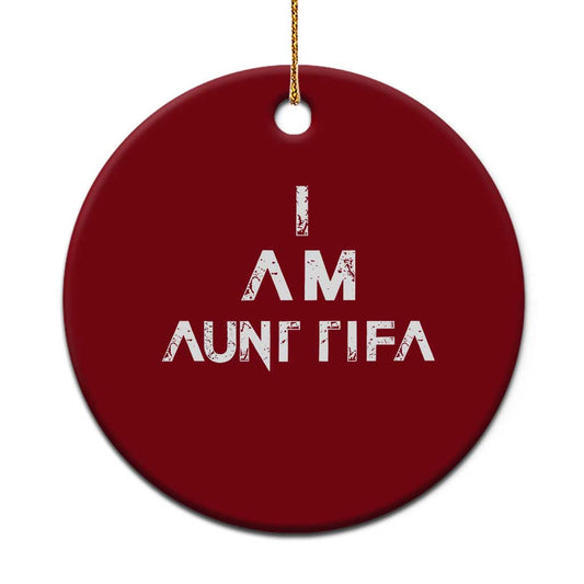 Funny I Am Aunt Tifa Ceramic Ornament Political Satire Fight Fascism Protest TS11