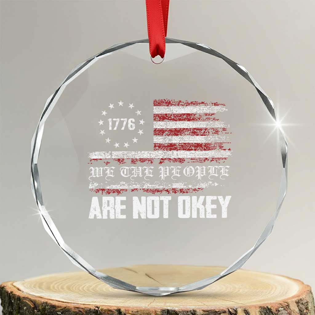 We Are Not Okay Crystal Glass Ornament US Flag We The People TS10
