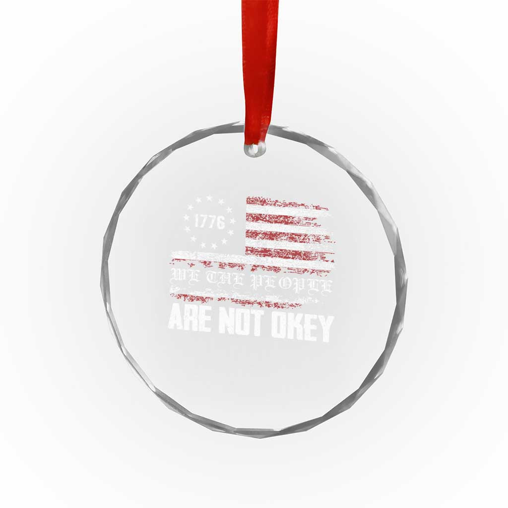 We Are Not Okay Crystal Glass Ornament US Flag We The People TS10