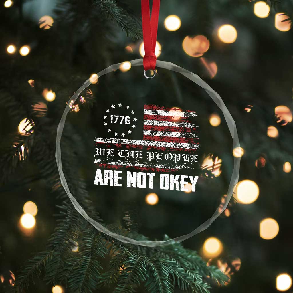 We Are Not Okay Crystal Glass Ornament US Flag We The People TS10