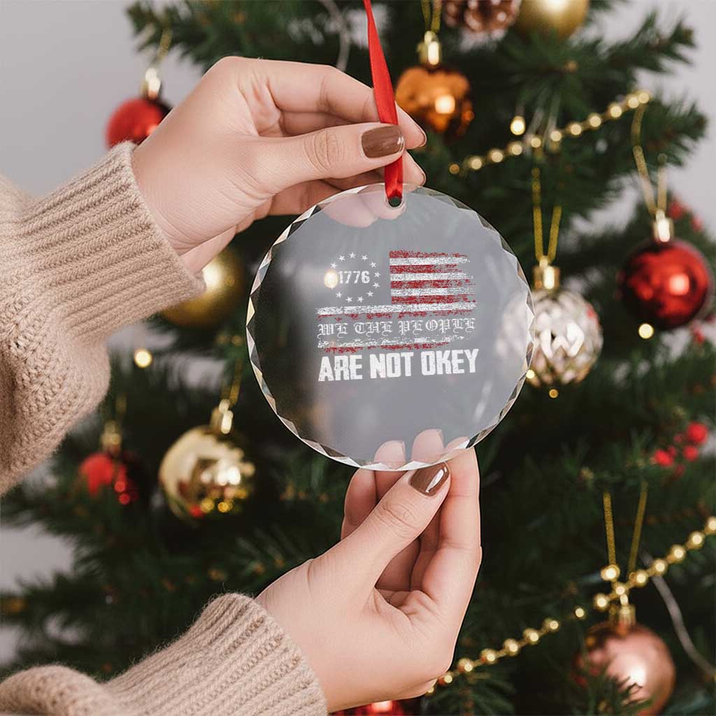 We Are Not Okay Crystal Glass Ornament US Flag We The People TS10