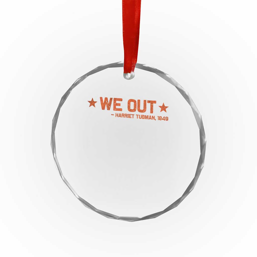 We Out Harriet Tubman Crystal Glass Ornament 1849 TS10