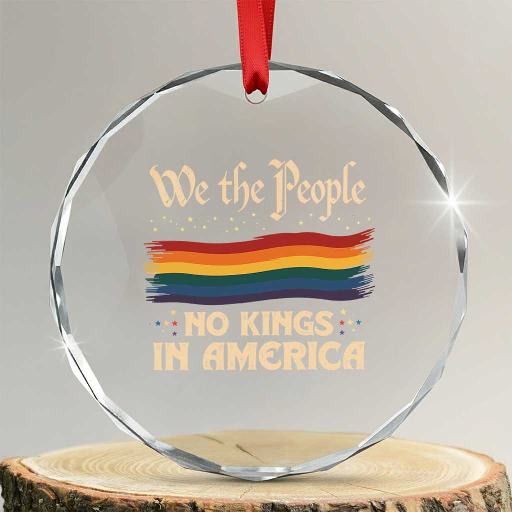 We The People No Kings In America Crystal Glass Ornament Pride Month LGBTQ TS10