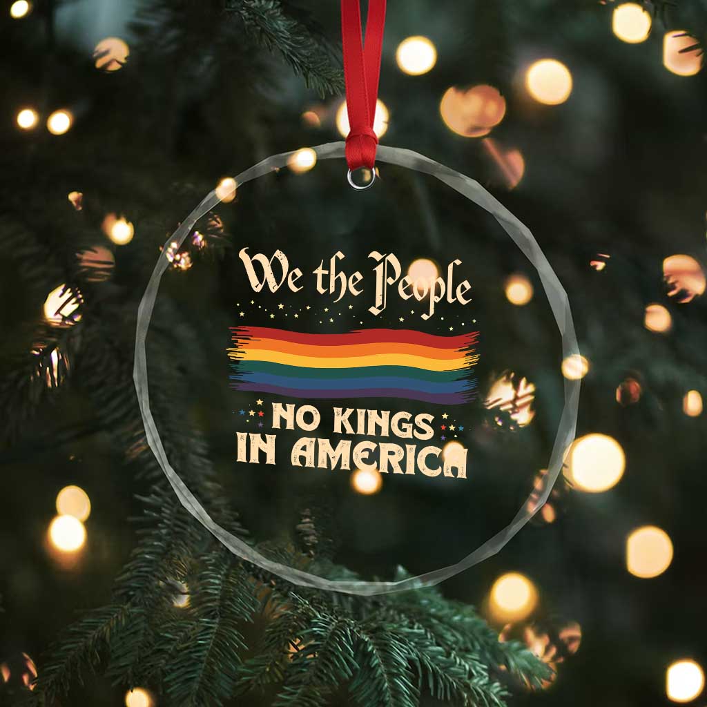 We The People No Kings In America Crystal Glass Ornament Pride Month LGBTQ TS10